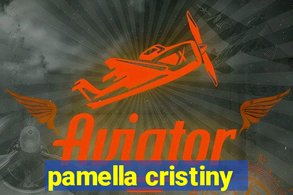 pamella cristiny